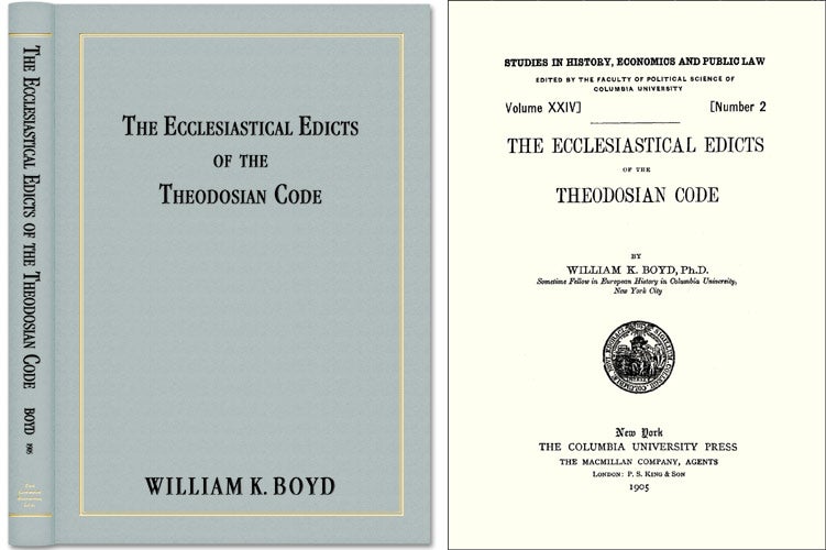 Item #41668 The Ecclesiastical Edicts of the Theodosian Code. William K. Boyd.