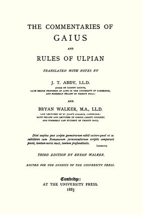 The Commentaries of Gaius and Rules of Ulpian.