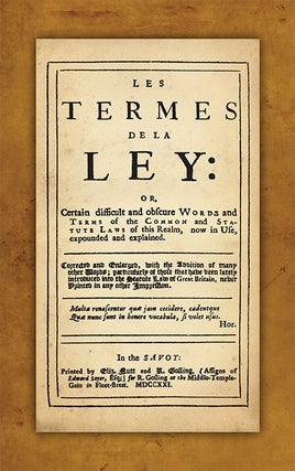 Item #41764 Les Termes de la Ley Or Certain Difficult and Obscure Words and. John Rastell
