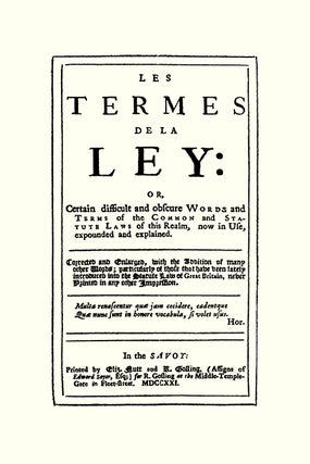 Les Termes de la Ley Or Certain Difficult and Obscure Words and...
