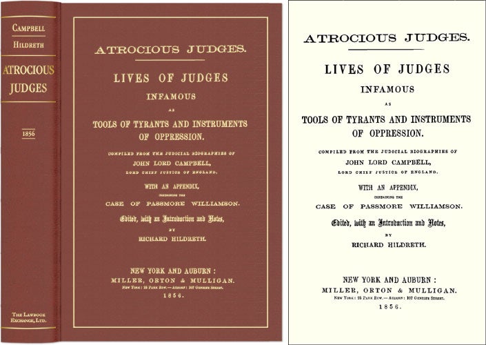 Item #41978 Atrocious Judges. Lives of Judges Infamous as Tools of Tyrants. Richard Hildreth, John Lord Campbell.