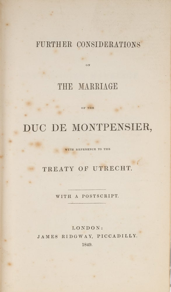 Item #42100 Further Considerations on the Marriage of the Duc de Montpensier, With. Antione Marie Philippe Montpensier, Duc de.