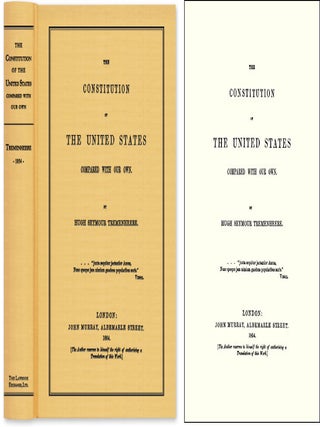 Item #42174 The Constitution of the United States Compared With Our Own. Hugh Seymour Tremenheere