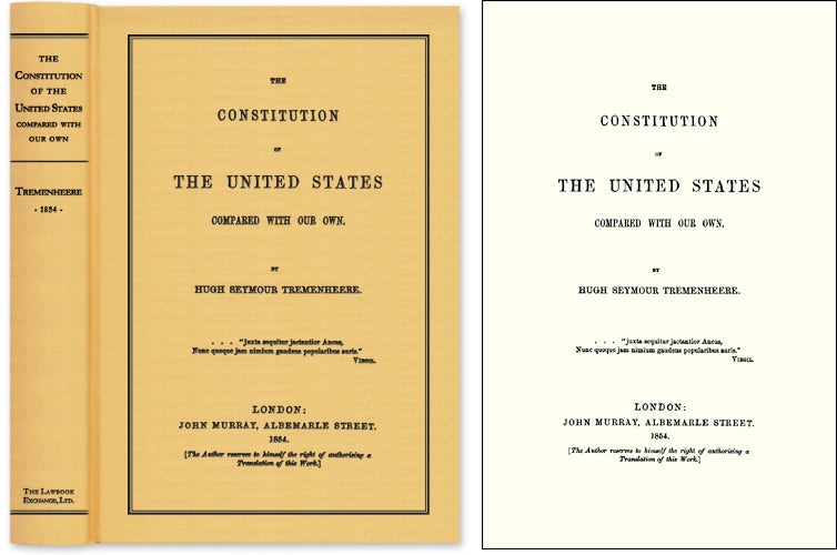Item #42174 The Constitution of the United States Compared With Our Own. Hugh Seymour Tremenheere.