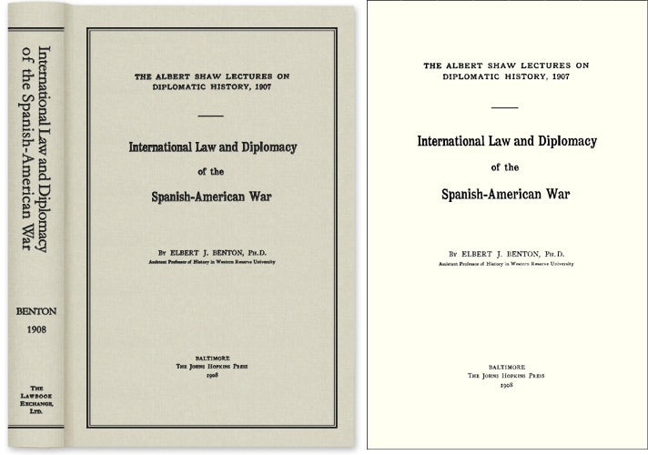 Item #42176 International Law and Diplomacy of the Spanish-American War. Elbert J. Benton.