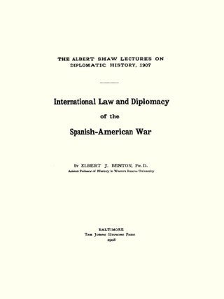 International Law and Diplomacy of the Spanish-American War.