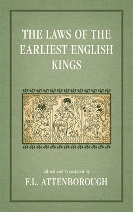 Item #42311 The Laws of the Earliest English Kings. F. L. Attenborough