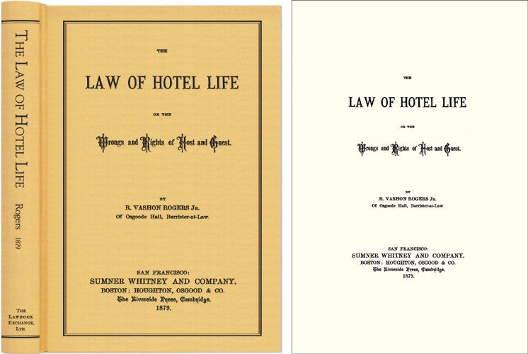 Item #42416 The Law of Hotel Life or, The Wrongs and Rights of Host and Guest. Vashon Rogers, obert.