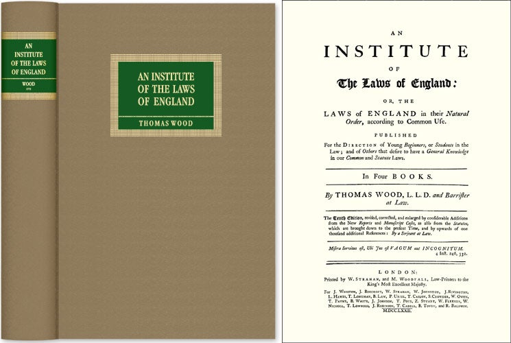 Item #42472 An Institute of the Laws of England; or, The Laws of England. Thomas Wood.