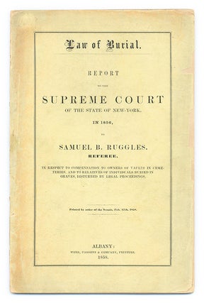 Item #42480 Law of Burial: Report of the Supreme Court of the State of New-York. Samuel B. Ruggles