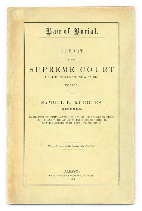 Item #42480 Law of Burial: Report of the Supreme Court of the State of New-York. Samuel B. Ruggles.