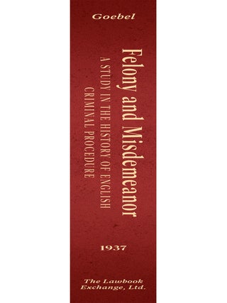 Felony and Misdemeanor: A Study in the History of English Criminal...