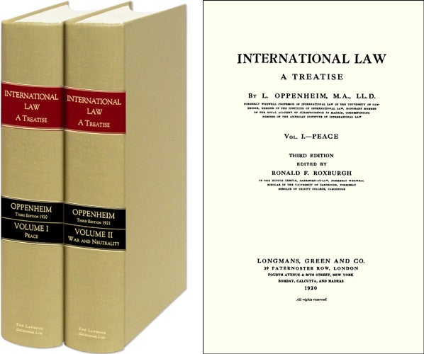 Item #42582 International Law: A Treatise, Third edition. 2 Vols. 1920-1921 ed. L. Oppenheim, Ronald F. Roxburgh.