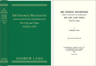 Item #42648 Sir George Mackenzie King's Advocate of Rosehaugh, His Life and Times. Andrew Lang