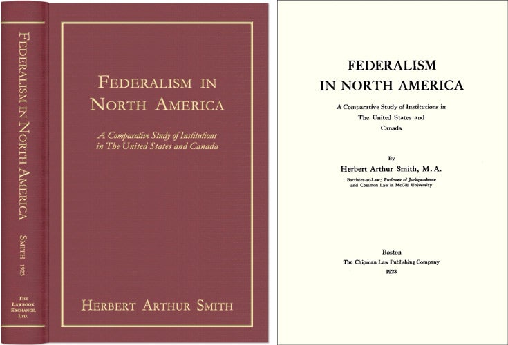 Item #42893 Federalism in North America. A Comparative Study Of Institutions. Herbert Arthur Smith.