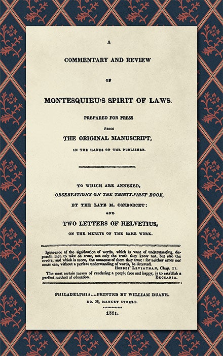 Item #42906 A Commentary and Review of Montesquieu's Spirit of Laws, Prepared. Destutt de Tracy, Condorcet, Thomas Jefferson.