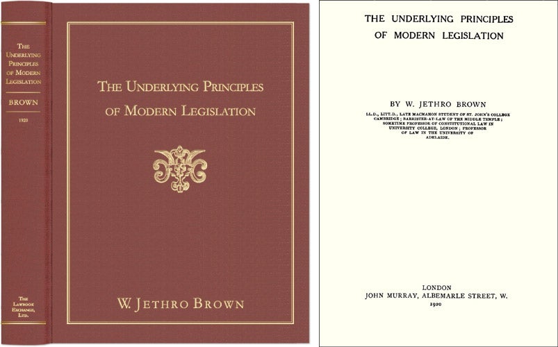 The Underlying Principles of Modern Legislation, 6th ed. 1584776528 by  William Jethro Brown on The Lawbook Exchange, Ltd