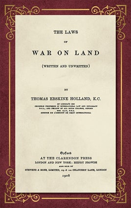 Item #43011 The Laws of War on Land (Written and Unwritten). Thomas Erskine Holland