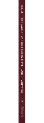 The Laws of War on Land (Written and Unwritten).
