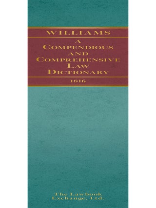 A Compendious and Comprehensive Law Dictionary; Elucidating the...