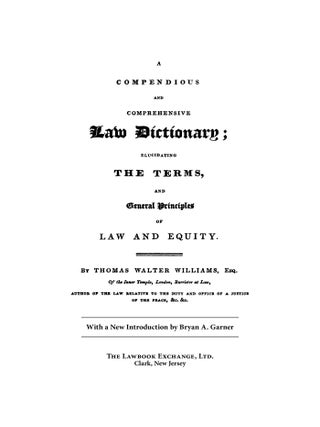 A Compendious and Comprehensive Law Dictionary; Elucidating the...