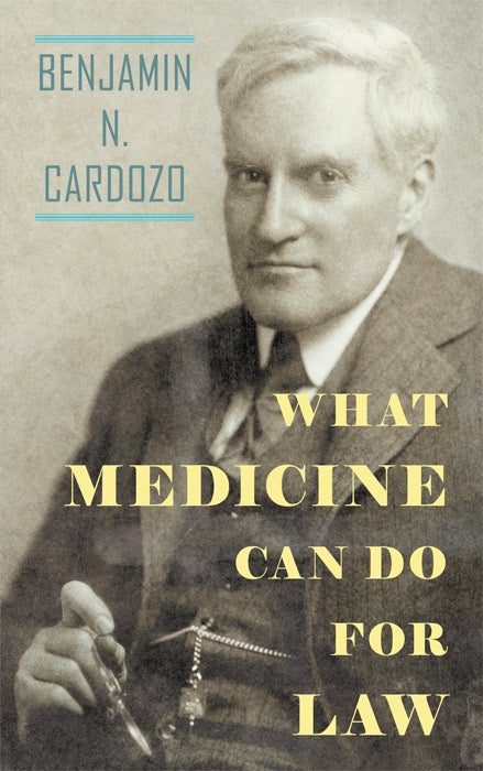Item #43071 What Medicine Can Do For Law. Benjamin N. Cardozo.