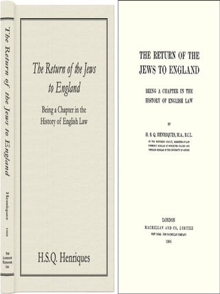 Item #43192 The Return of the Jews to England: Being a Chapter in the History. H. S Q. Henriques