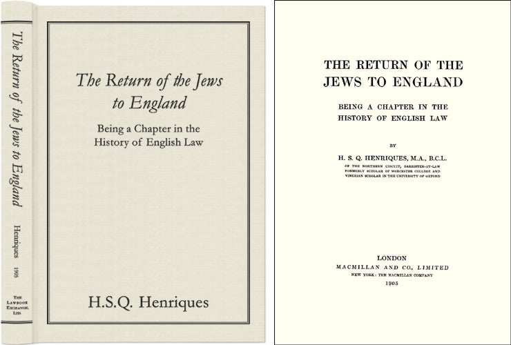 Item #43192 The Return of the Jews to England: Being a Chapter in the History. H. S. Q. Henriques.