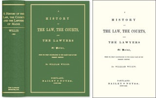 Item #43233 A History of the Law The Courts and The Lawyers of Maine, From Its. William Willis