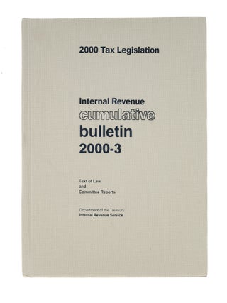 Item #43388 Internal Revenue Cumulative Bulletin. 2000-3. 2000 Tax Legislation. Internal Revenue...
