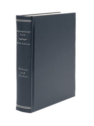 Item #43449 International Law. 5th. Ed. George Grafton Wilson, George Fox Tucker