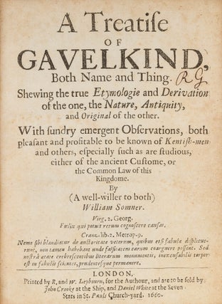 Item #43515 A Treatise of Gavelkind, Both Name and Thing. Shewing the True. William Somner