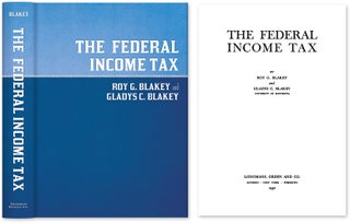 Item #43738 The Federal Income Tax. Roy G. Blakey, Gladys McAlpine Campbell Blakey