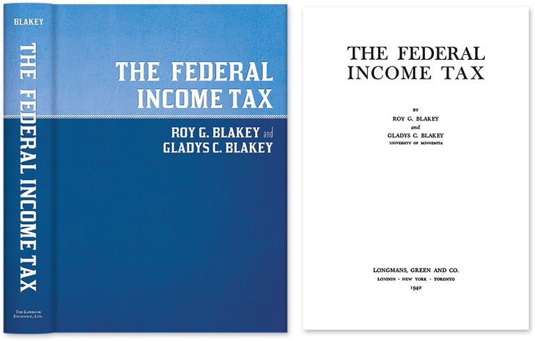 Item #43738 The Federal Income Tax. Roy G. Blakey, Gladys McAlpine Campbell Blakey.