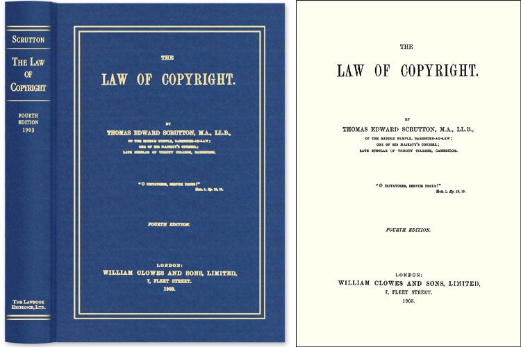 Item #43915 The Law of Copyright. Sir Thomas Edward Scrutton.