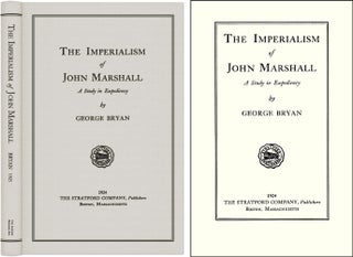 Item #43918 The Imperialism of John Marshall: A Study in Expediency. George Bryan