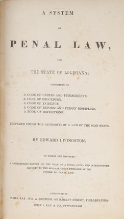 Item #44226 A System of Penal Law, for the State of Louisiana: Consisting of. Edward Livingston