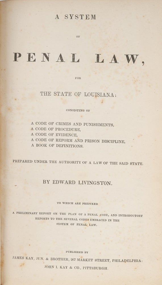 Item #44226 A System of Penal Law, for the State of Louisiana. Edward Livingston.