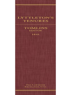 Lyttleton, His Treatise of Tenures in French and English A New Edition