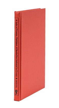 Item #44437 Index of Printers, Publishers, And Booksellers Indicated by Charles. Roger P....