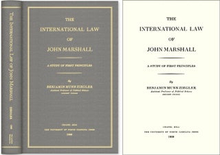 Item #44467 The International Law of John Marshall: A Study of First Principles. Benjamin Munn...
