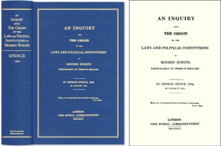 Item #44534 An Inquiry into the Origin of the Laws and Political Institutions. George Spence,...