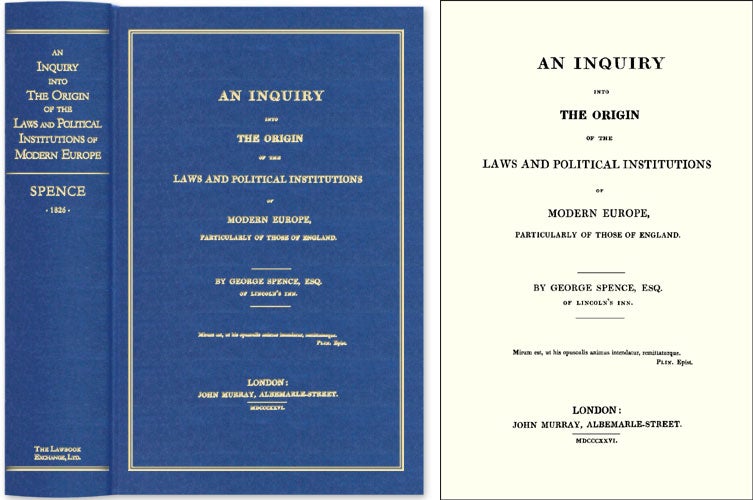 Item #44534 An Inquiry into the Origin of the Laws and Political Institutions. George Spence, Michael Hoeflich, New Intro.