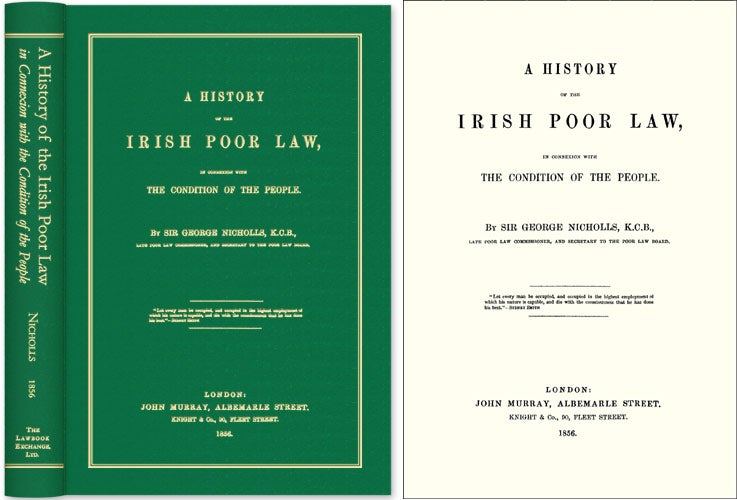 Item #44611 A History of the Irish Poor Law in Connexion with The Condition. Sir George Nicholls.