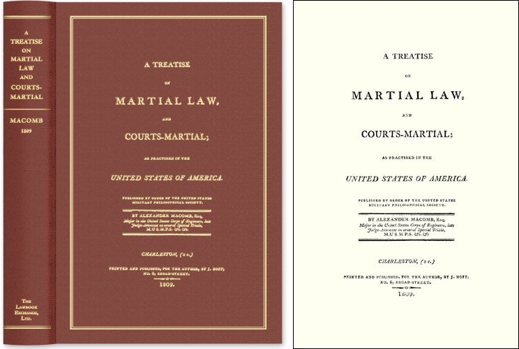 Item #44805 A Treatise on Martial Law, and Courts-Martial; As Practiced in the. Alexander Macomb.