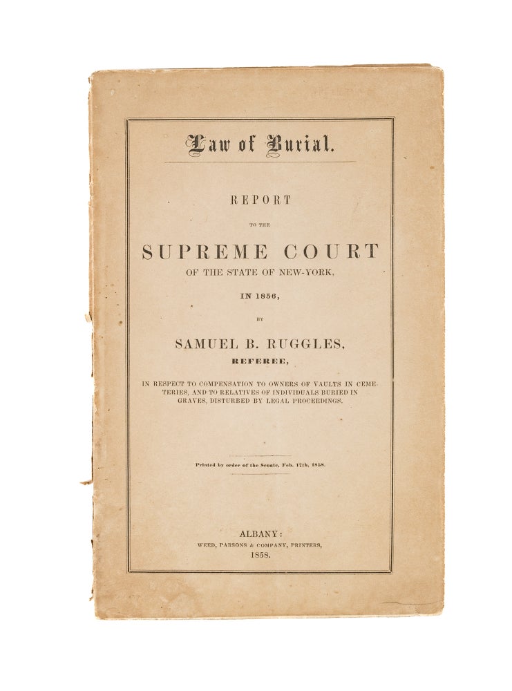 Item #44954 Law of Burial: Report of the Supreme Court of the State of New-York. Samuel B. Ruggles.