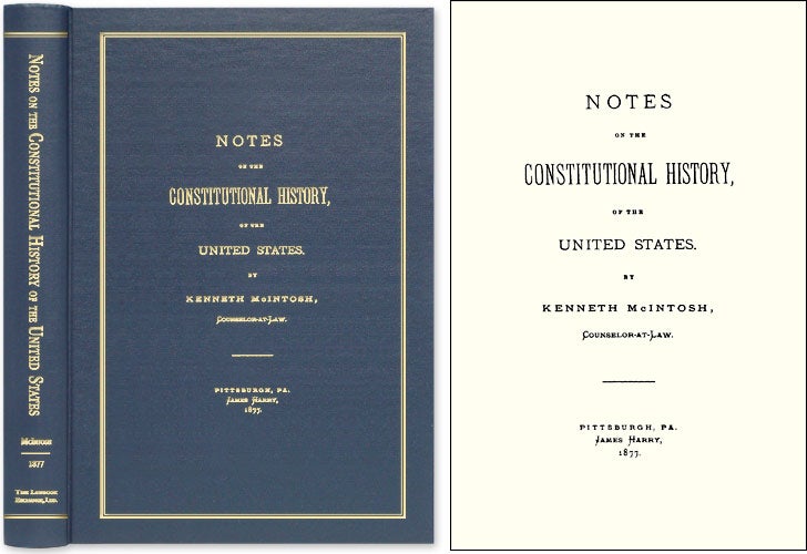 Item #44994 Notes on the Constitutional History of the United States. Kenneth McIntosh.