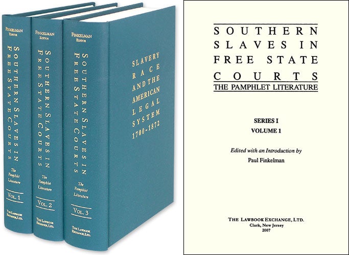 Item #45018 Southern Slaves in Free State Courts: The Pamphlet Literature. 3 Vols. Paul Finkelman.