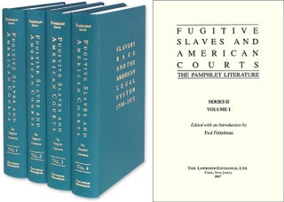 Item #45020 Fugitive Slaves and American Courts: The Pamphlet Literature. 4 Vols. Paul Finkelman