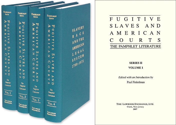 Item #45020 Fugitive Slaves and American Courts: The Pamphlet Literature. 4 Vols. Paul Finkelman.
